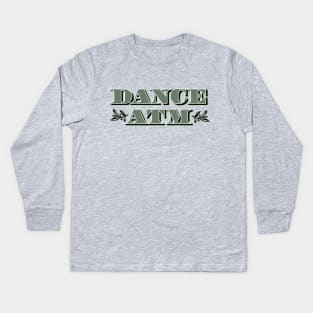 Dance ATM Kids Long Sleeve T-Shirt